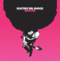 Electric Eel Shock : Beat Me